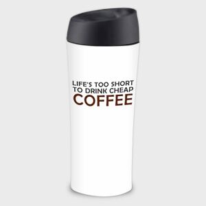 Tazza termica Happy Life is too short to drink cheep coffee 40 cl AMBITION